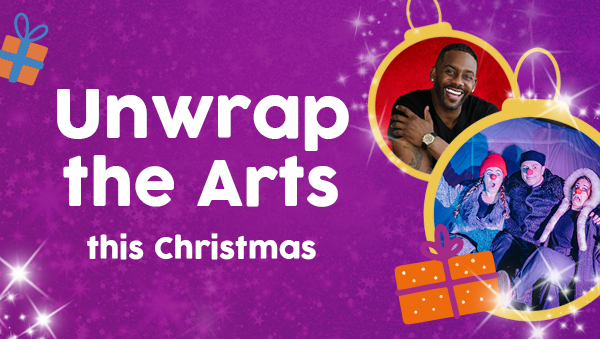 Unwrap the Arts This Christmas